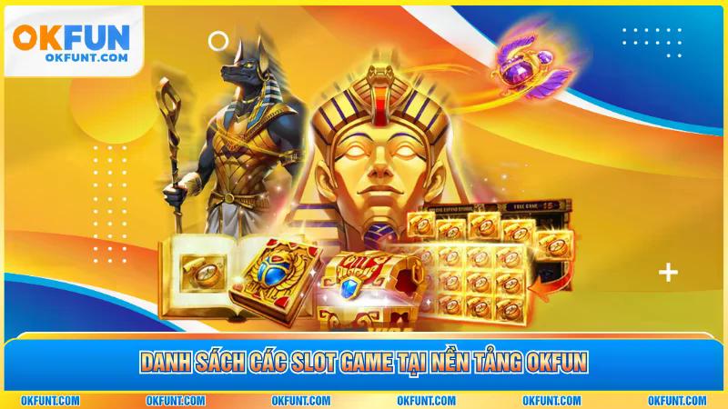 Danh sách các slot game tại nền tảng OKFUN