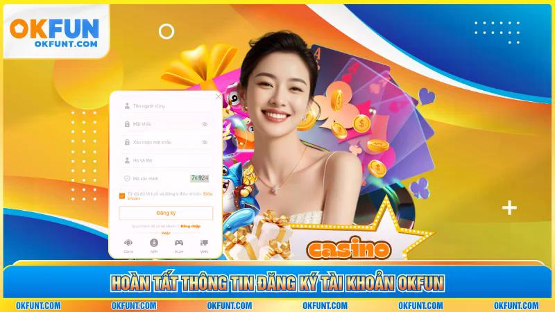 Hoàn tất thông tin đăng ký tài khoản OKFUN