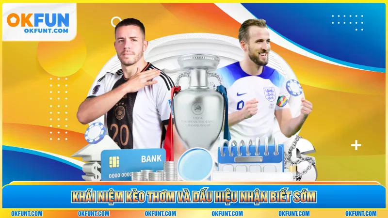 Khái niệm kèo thơm và dấu hiệu nhận biết sớm