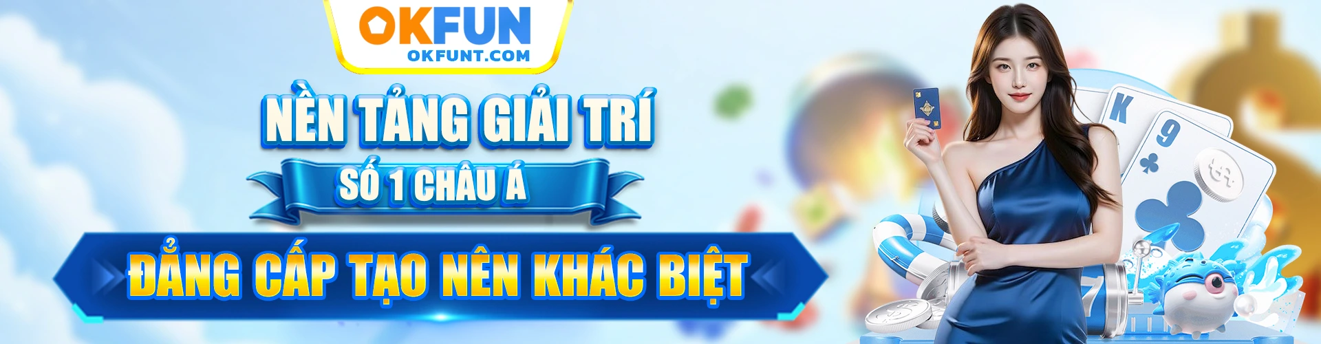 Okfun Nền Tảng Giải Trí Số 1 Châu Á